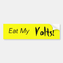 Eat My Volts! Bumper Stickers
