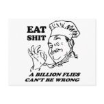EAT SHIT. A BILLION FLIES CAN'T BE WRONG postcards