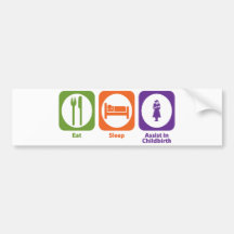 Eat Sleep Assist in Childbirth Bumper Stickers