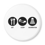Eat Sleep Badminton magnets