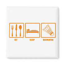 Eat Sleep Badminton Magnets