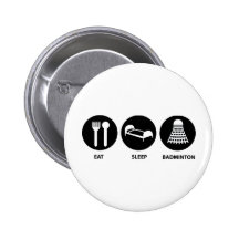 Eat Sleep Badminton Pins