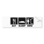 Eat Sleep Bird (blind) bumper stickers