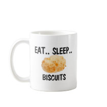 Eat Sleep BISCUITS Coffee Mug