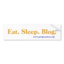 Eat. Sleep. Blog. Bumper Sticker