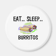 Eat Sleep BURRITOS Fridge Magnets