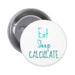 Eat Sleep Calculate Buttons