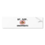 Eat Sleep CARBOHYDRATES Bumper Stickers