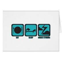 Eat Sleep Chase Storms Card