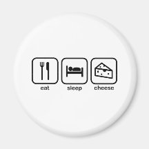 Eat Sleep Cheese Fridge Magnet