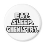 Eat Sleep Chemistry magnets