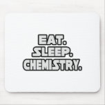 Eat Sleep Chemistry mousepads