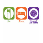 Eat Sleep Control Air Traffic t-shirts