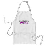 Eat Sleep Dance aprons