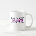 Eat Sleep Dance Coffee Mugs