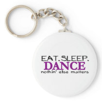 Eat Sleep Dance Key Chains
