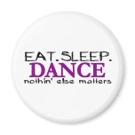 Eat Sleep Dance magnets