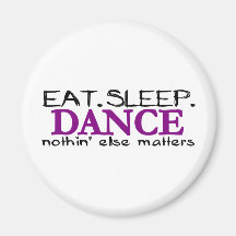 Eat Sleep Dance Magnets