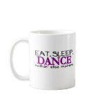 Eat Sleep Dance mugs