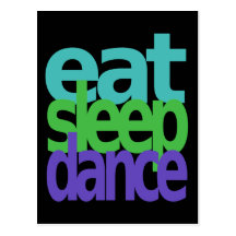 eat sleep dance postcard