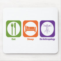 Eat Sleep Do Anthropology Mouse Pad