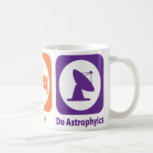 Eat Sleep Do Astrophyics Mugs