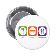 Eat Sleep Do Biochemistry Pin