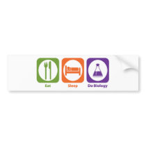 Eat Sleep Do Biology Bumper Stickers