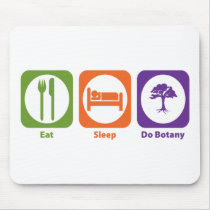 Eat Sleep Do Botany Mouse Pads
