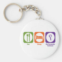 Eat Sleep Do Forensic Science Key Chains