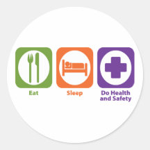 Eat Sleep Do Health and Safety Round Sticker