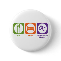 Eat Sleep Do Molecular Biology Button