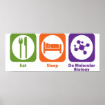 Eat Sleep Do Molecular Biology posters