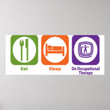 Eat Sleep Do Occupational Therapy Posters