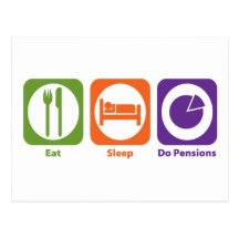 Eat Sleep Do Pensions Post Card