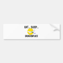 Eat Sleep DRAGONFLIES Bumper Stickers