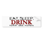 Eat Sleep Drink bumper stickers