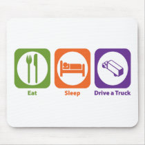 Eat Sleep Drive a Truck Mouse Mat