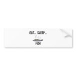 Eat Sleep FISH bumper stickers