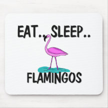 Eat Sleep FLAMINGOS Mouse Mats