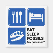 EAT, SLEEP, FOSSILS FRIDGE MAGNET