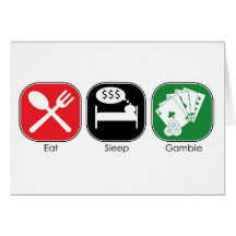 Eat Sleep Gamble Greeting Card