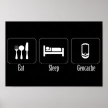 Eat, Sleep, Geocache Poster