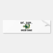 Eat Sleep GREEN CRABS Bumper Sticker
