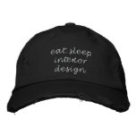 eat. sleep. interior design embroidered hats