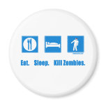 Eat. Sleep. Kill zombies. magnets