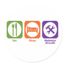 Eat Sleep Maintain Aircraft Round Sticker