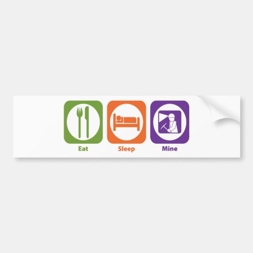 Eat Sleep Mine Bumper Sticker