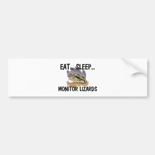 Eat Sleep MONITOR LIZARDS Bumper Sticker