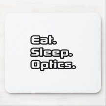Eat. Sleep. Optics. Mousepad
